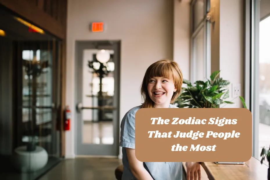 The Zodiac Signs That Judge People the Most