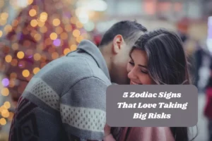 5 Zodiac Signs That Love Taking Big Risks